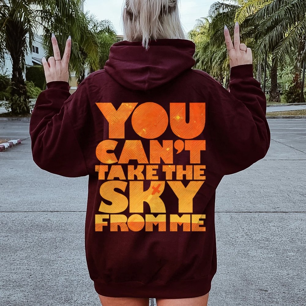 You Can’t Take The Sky Printed Back Unisex Cotton Hoodie