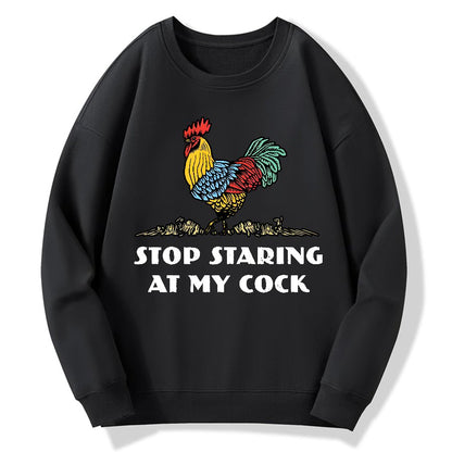 Stop Staring at My Cock Geek Cotton Sweatshirt