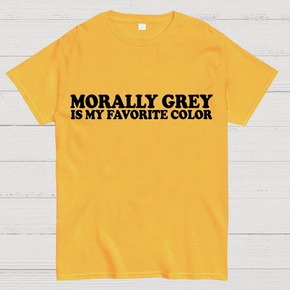 Morally Grey Is My Favorite Color Geek T-Shirt