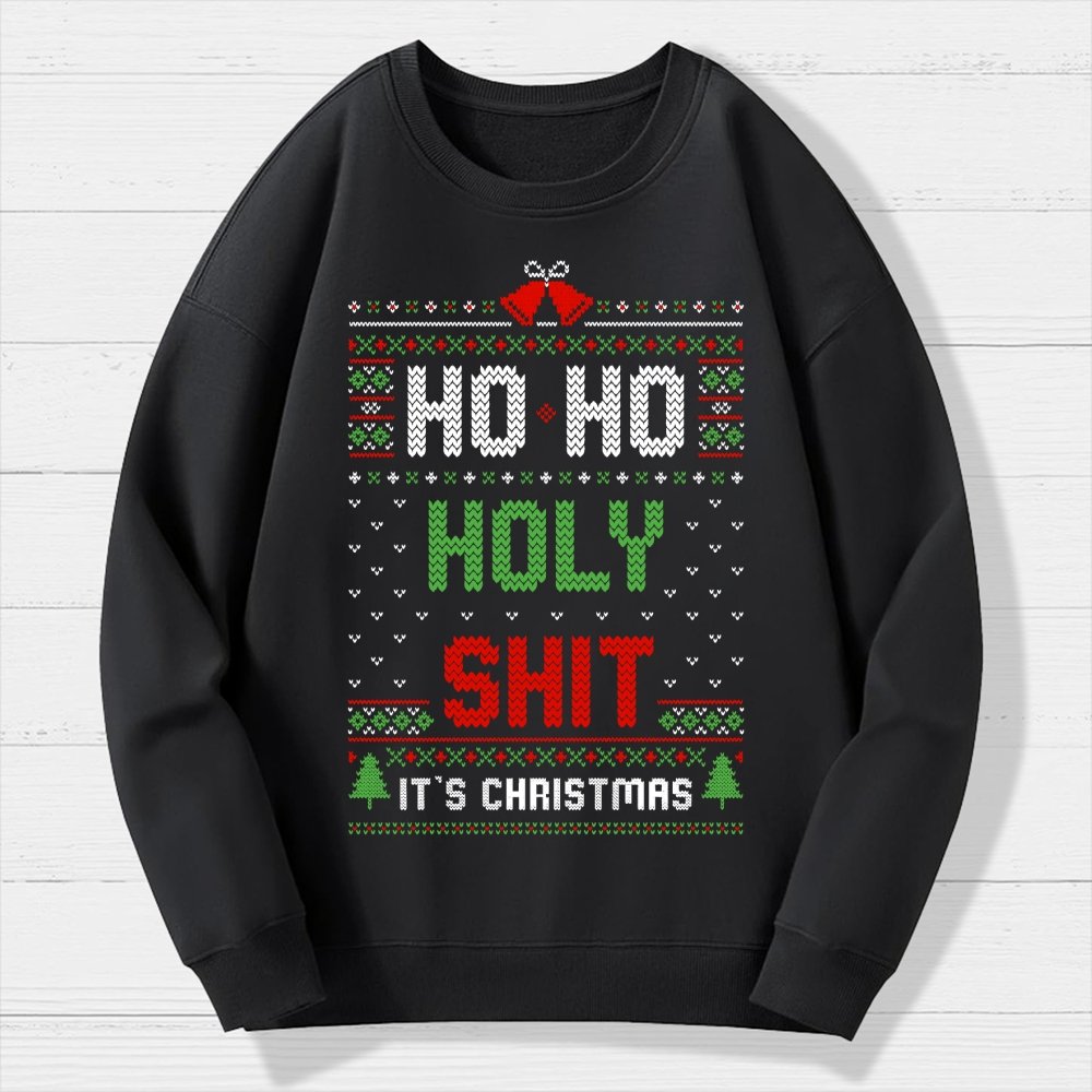 Ho Ho Holy Shit It's Christmas Geek Cotton Sweatshirt