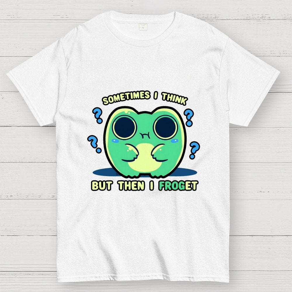 Sometimes I Think but then I Froget Geek T-Shirt