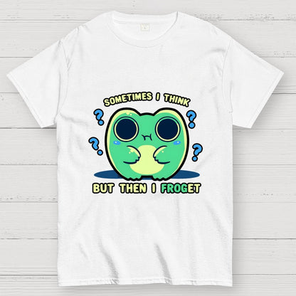 Sometimes I Think but then I Froget Geek T-Shirt