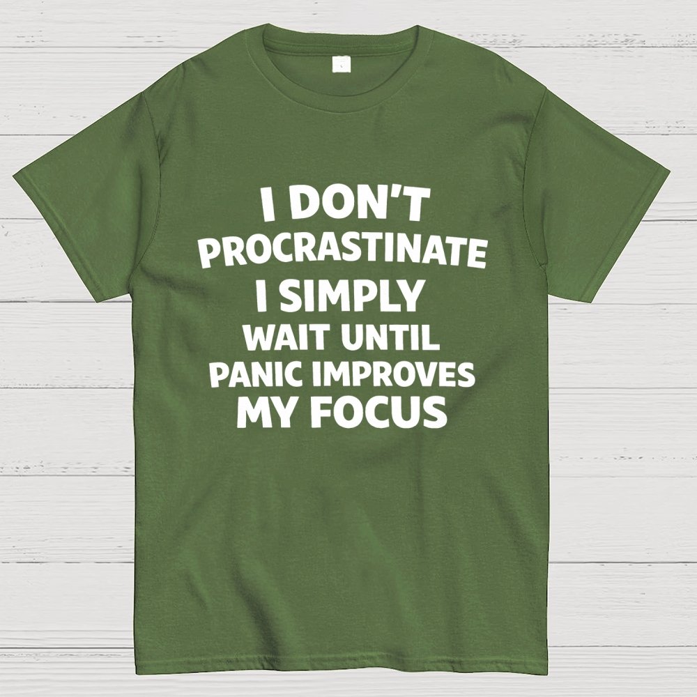 I Don't Procrastinate Geek T-Shirt