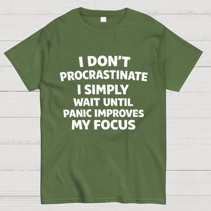 I Don't Procrastinate Geek T-Shirt