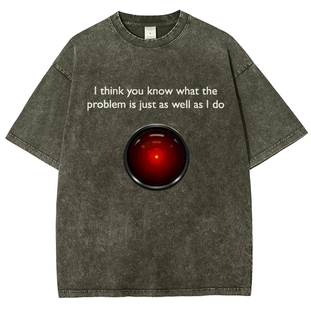 I Think You Know What The Problem Is Just As Well As L Do Vintage Distressed T-shirt