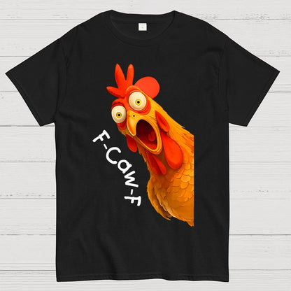 F-Caw-F Funny Chicken Rooster Pun Geek T-Shirt