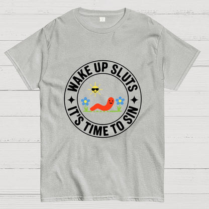 Wake Up Sluts It's Time to Sin Geek T-Shirt