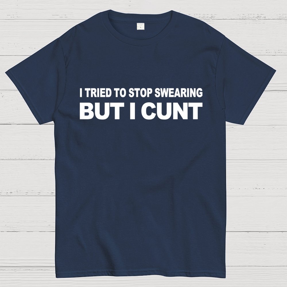 I've Tried To Stop Swearing But I Cunt Sunset  Geek T-Shirt