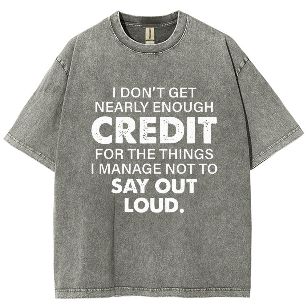 I Don't Get Nearly Enough Credit  Vintage Distressed T-shirt