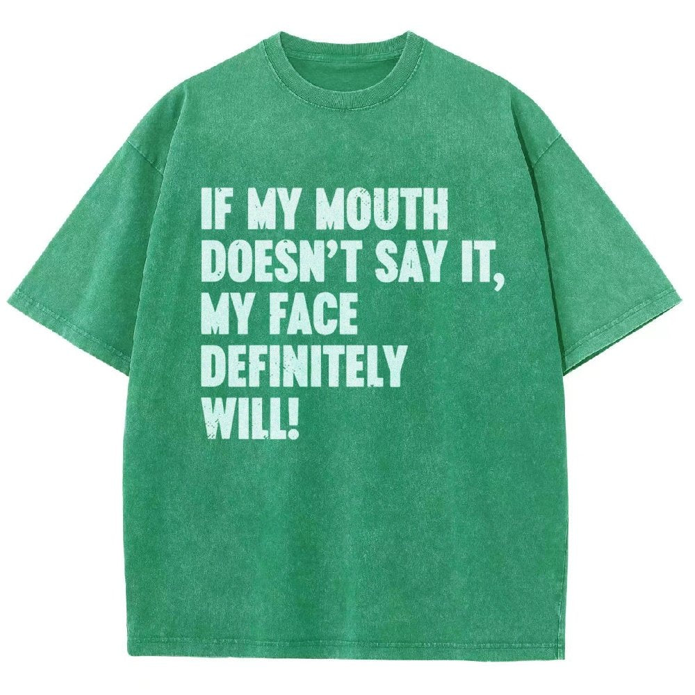 If My Mouth Doesn't Say It My Face Definitely Will  Vintage Distressed T-shirt