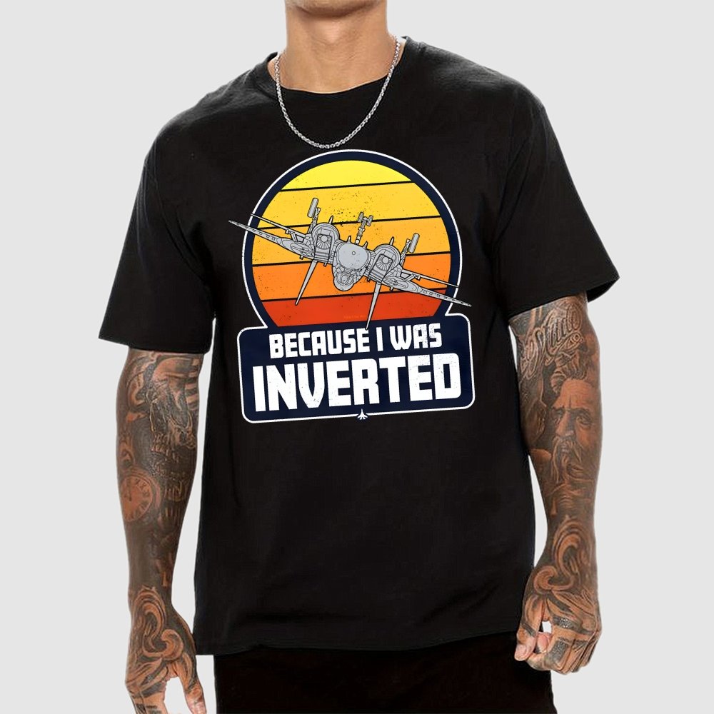 Because I Was Inverted Unisex Geek T-Shirt