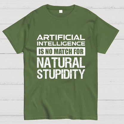 Artificial Intelligence Is No Match For Natural Stupidity Geek T-Shirt