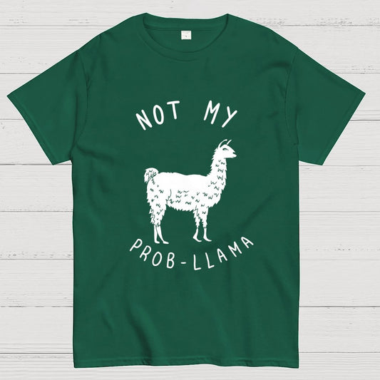 Not My Probllama Unisex Geek T-Shirt