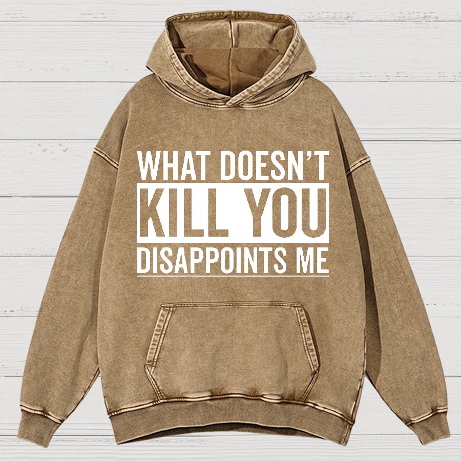 What Doesn't Kill You Disappoints Me Vintage Distressed Hoodie