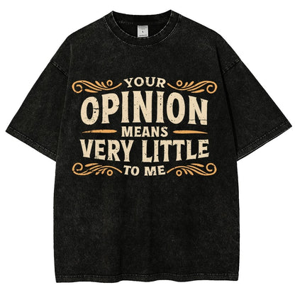Your Opinion Means Very Little Vintage Distressed T-shirt
