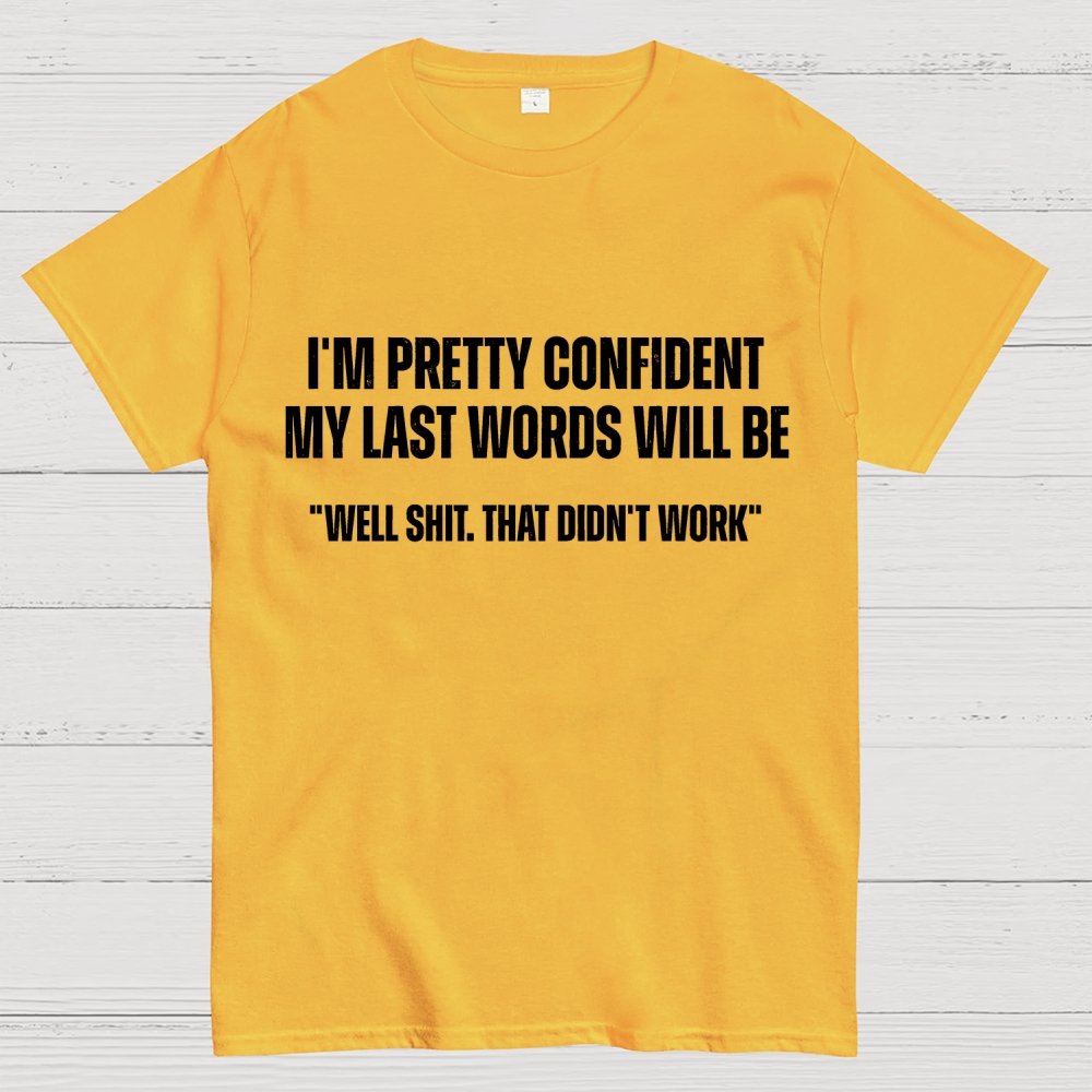 My last words Geek T-Shirt
