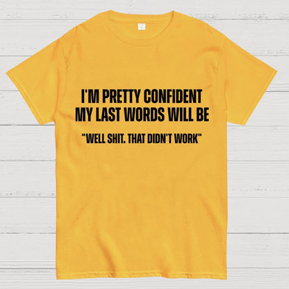 My last words Geek T-Shirt
