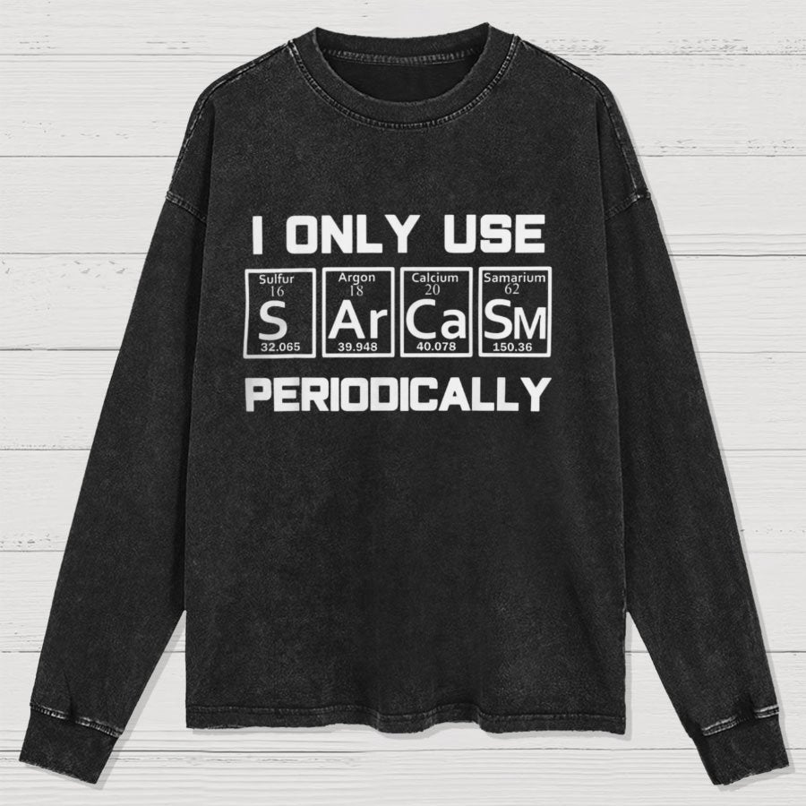Sarcasm Periodic Table Element Weird Science Washed Long Sleeve Tee