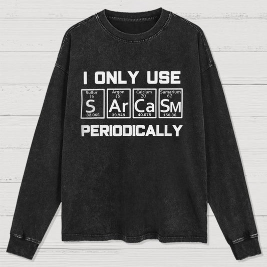 Sarcasm Periodic Table Element Weird Science Washed Long Sleeve Tee