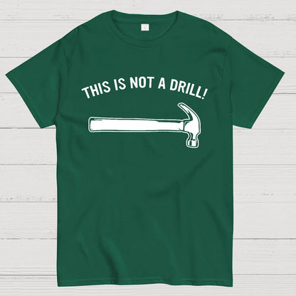 This Is Not A Drill！Geek T-Shirt