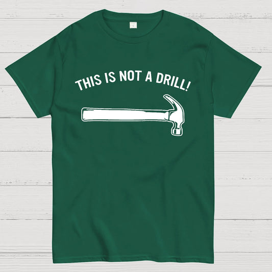 This Is Not A Drill！Geek T-Shirt