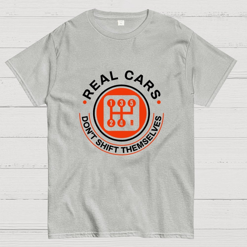 Real Cars Don't Shift Themselves Geek T-Shirt