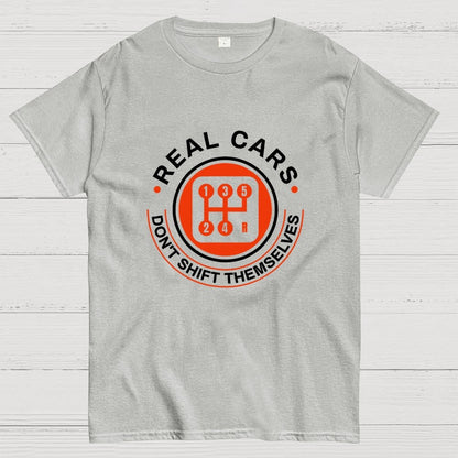 Real Cars Don't Shift Themselves Geek T-Shirt