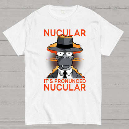 It's Pronunced Nucular Geek T-Shirt