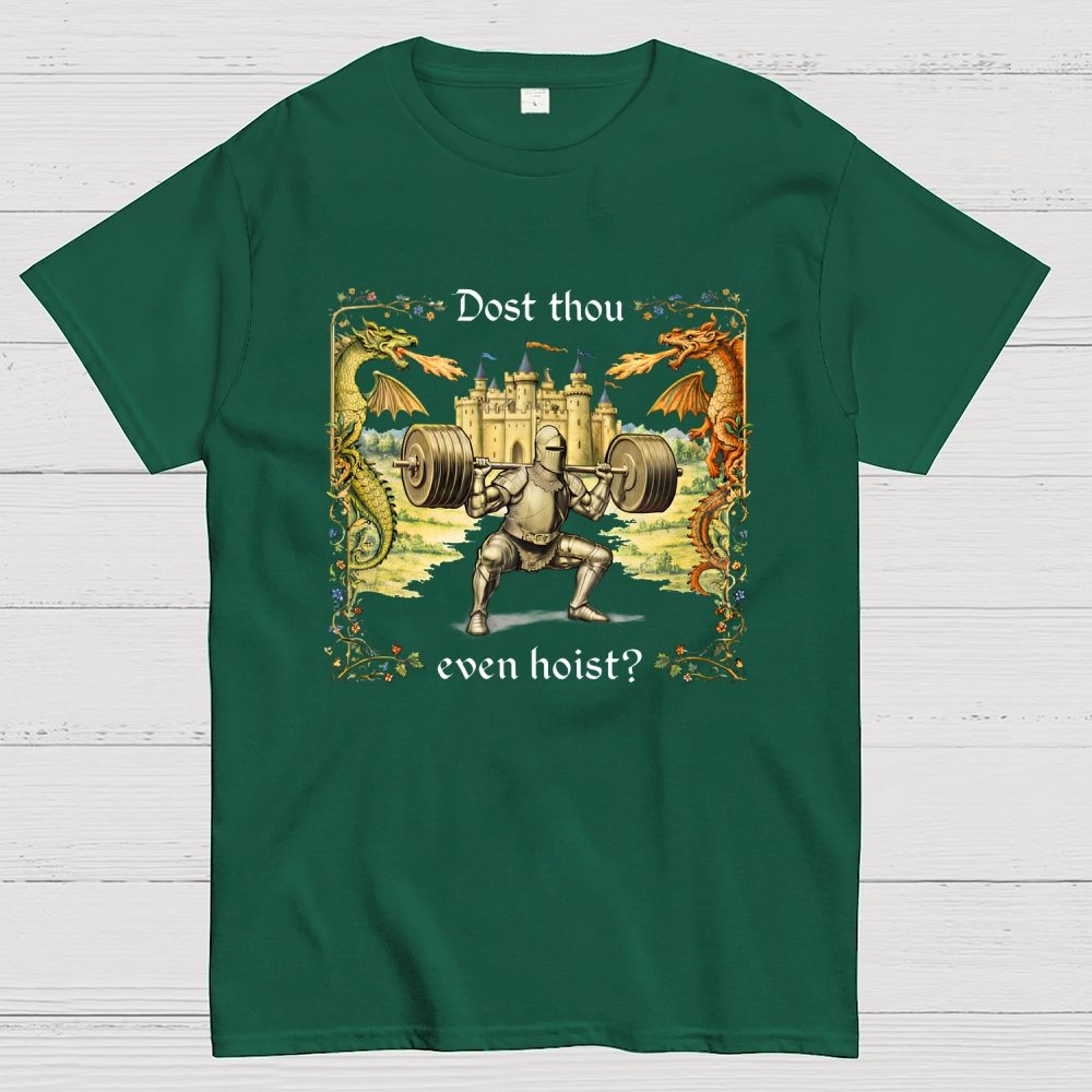 Dost Thou Even Hoist? Geek T-Shirt