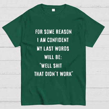 My last words Geek T-Shirt