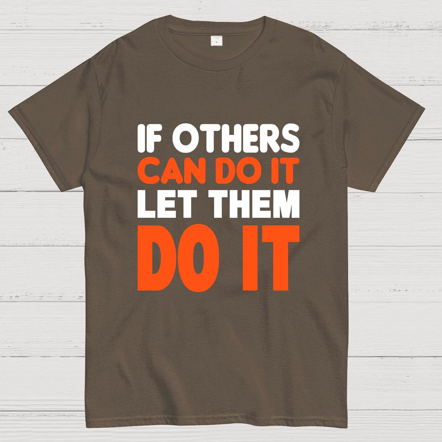 If Others Can Do It Let Them Do It Geek T-Shirt
