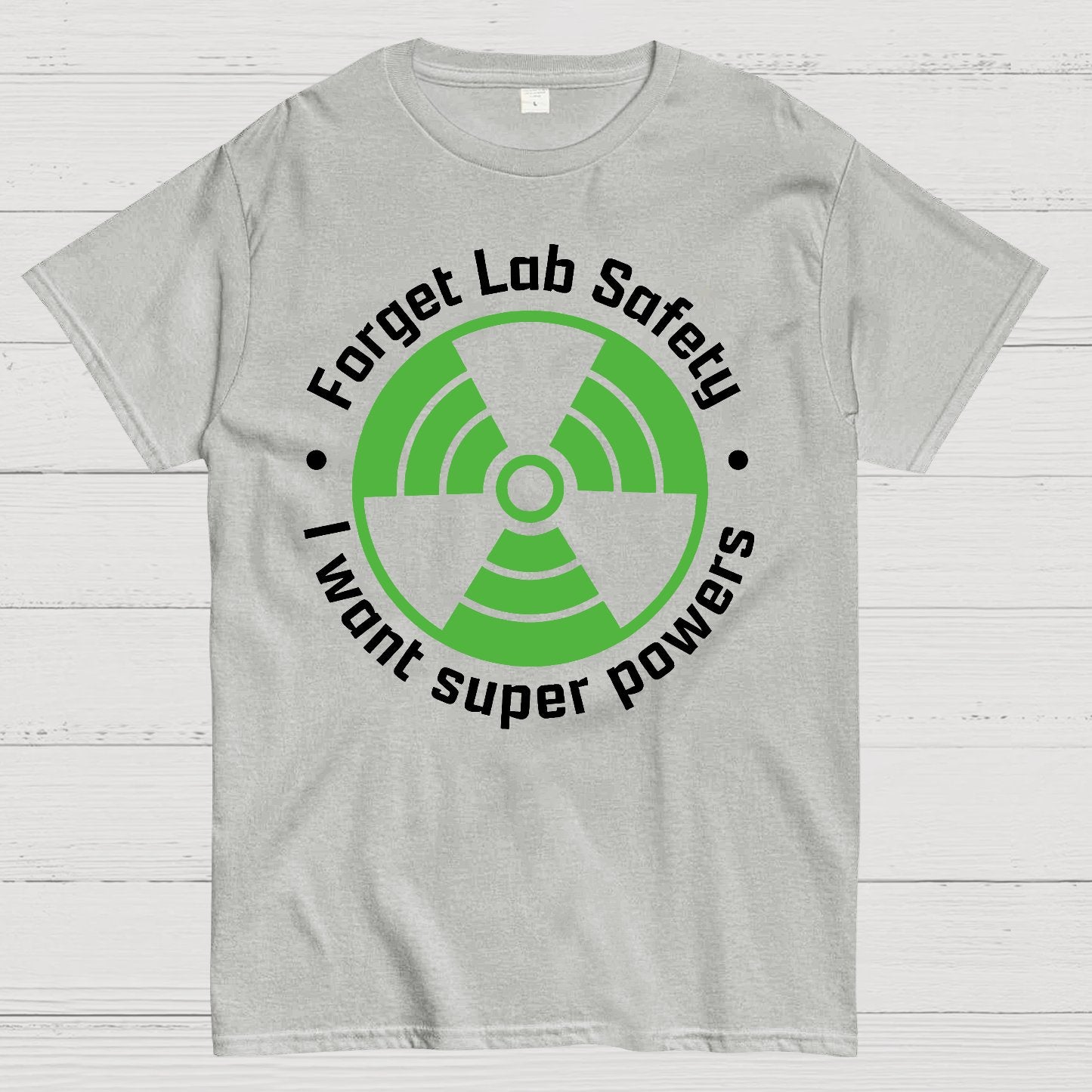 Forget Lab Safety Geek T-Shirt