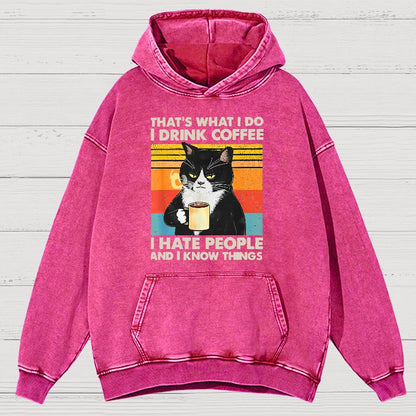 That's What I Do I Drink Coffee I Hate People And I Know Things Funny Vintage Distressed Vintage Distressed Hoodie