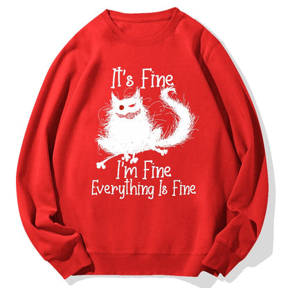 It's Fine I'm Fine Everything Is Fine Geek Cotton Sweatshirt
