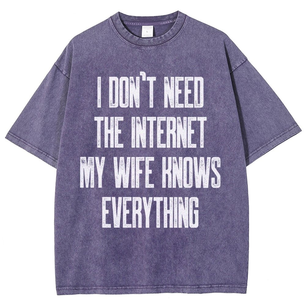 Funny Word I don't need the internet my wife knows everything Vintage Distressed T-shirt