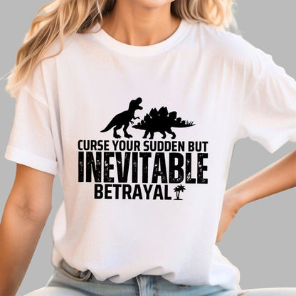 Curse your sudden but inevitable betrayal! Geek T-Shirt