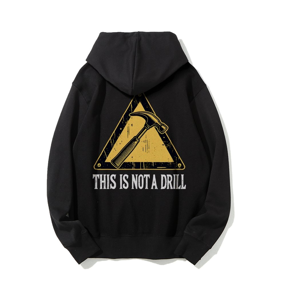 This Is Not A Drill Printed Back Unisex Cotton Hoodie