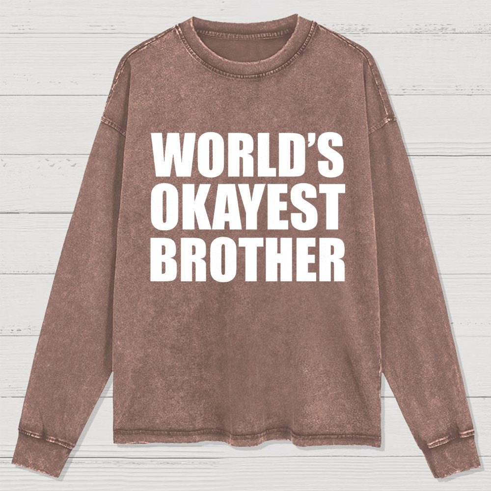 World's Okayest Brother Washed Long Sleeve Tee