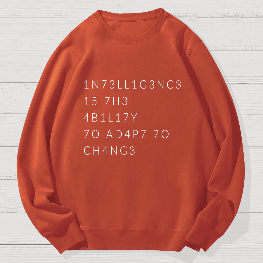 Intelligence Is The Ability To Adapt To Change Geek Cotton Sweatshirt