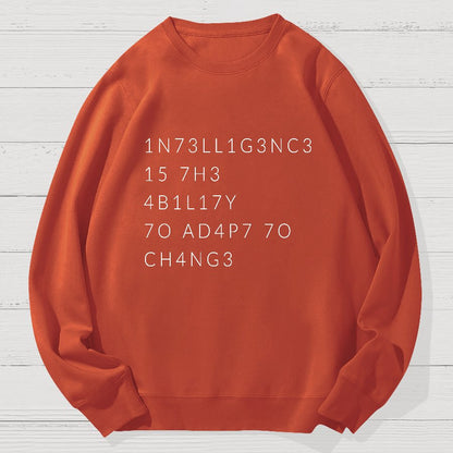 Intelligence Is The Ability To Adapt To Change Geek Cotton Sweatshirt