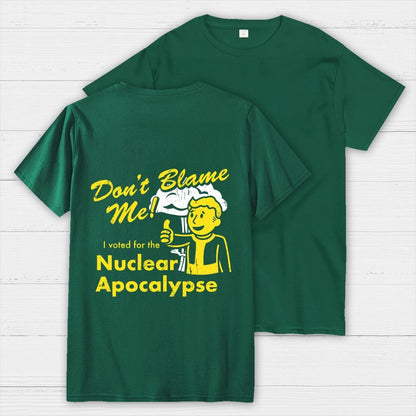 Don't Blame Me！I Voted for the Apocalypse  Back Printing Geek T-Shirt