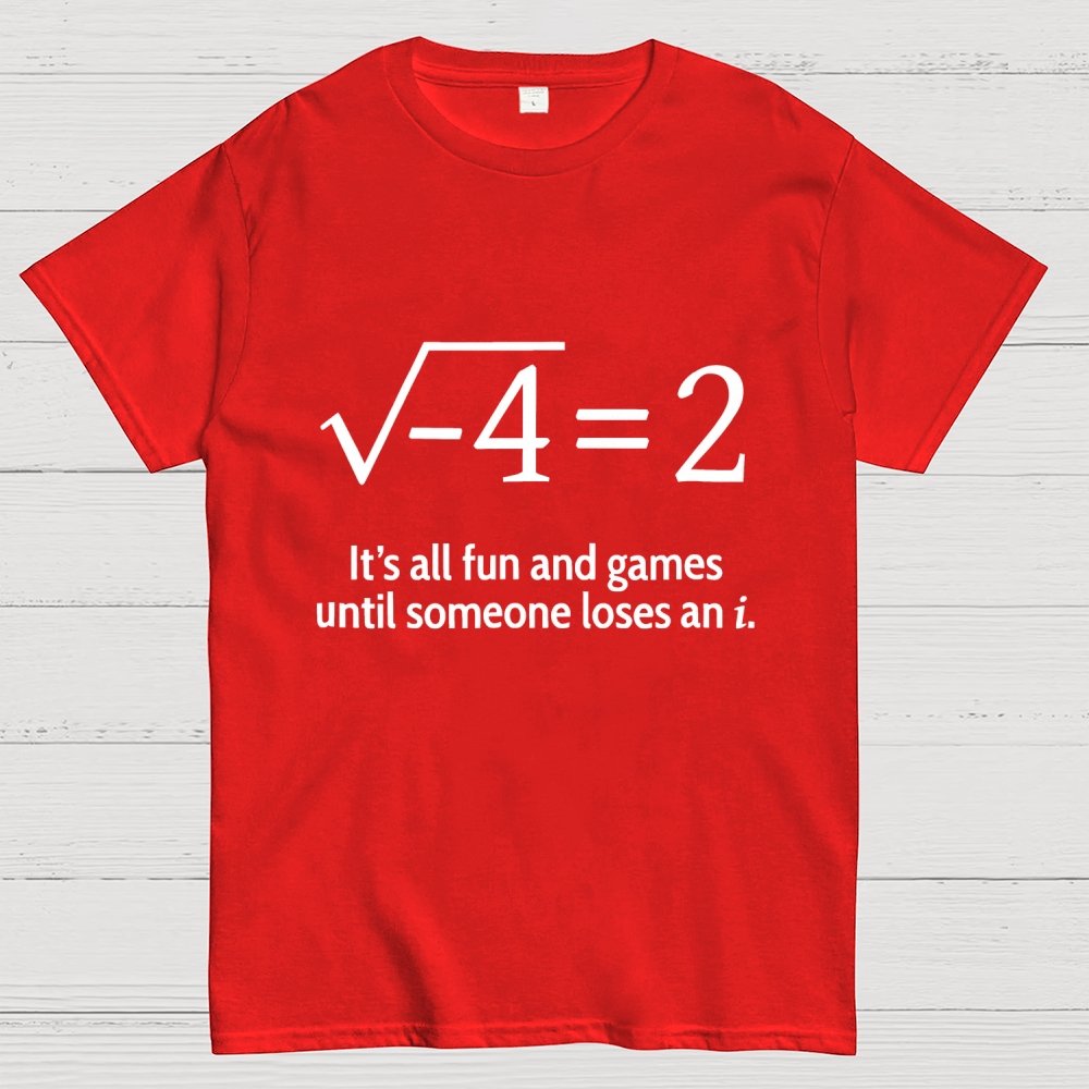 It's All Fun And Games Until Someone Loses An i Premium Geek T-Shirt
