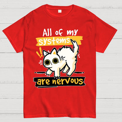 All of my Systems are Nervous Geek T-Shirt