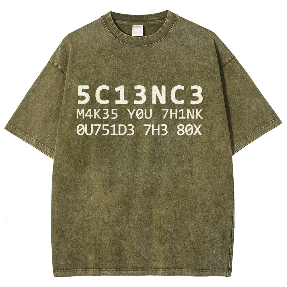 Funny Word 5C13NC3 M4K35 YOU 7H1NK Vintage Distressed T-shirt