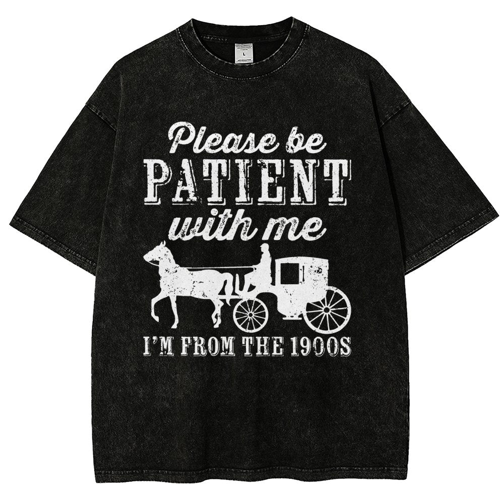 Be Patient With Me From The 1900s Vintage Distressed T-shirt