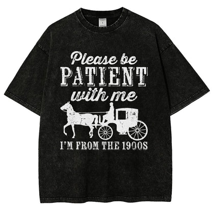 Be Patient With Me From The 1900s Vintage Distressed T-shirt