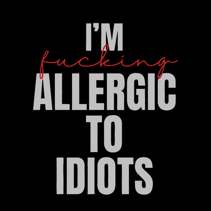 I'm Allergic To Idiots Geek T-Shirt