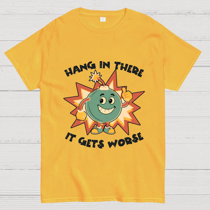 Funny Bomb Hang In There Sarcasm Geek T-Shirt