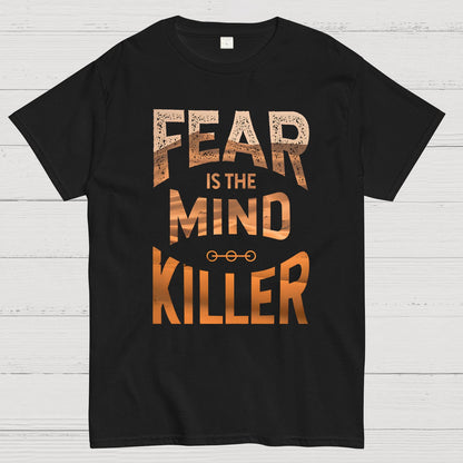 Fear is the mind-killer Geek T-Shirt