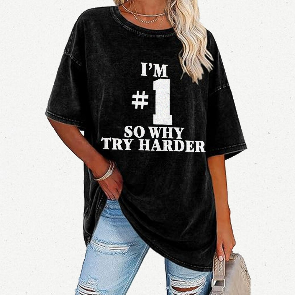 I'm #1 So Why Try Harder Vintage Distressed T-shirt